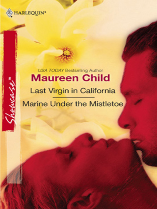 Title details for Last Virgin in California & Marine Under the Mistletoe by Maureen Child - Available